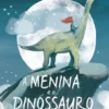 A Menina e o Dinossauro