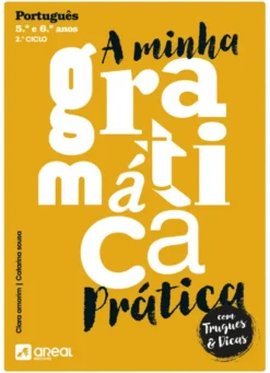 A minha Gramática Prática -2.º Ciclo do Ensino Básico