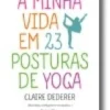 A Minha Vida em 23 Posturas de Yoga