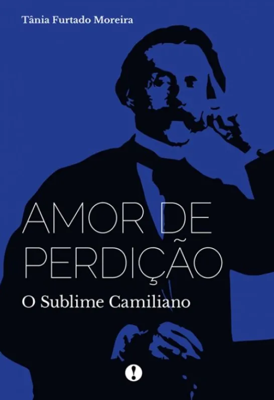 Amor de Perdição - O Sublime Camiliano