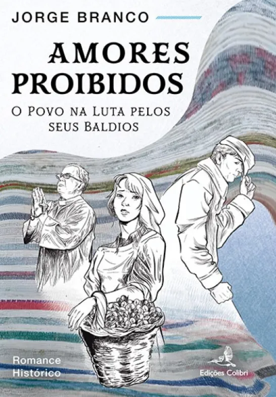 Amores Proibidos - O Povo na Luta pelos seus Baldios