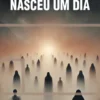A Morte Nasceu um Dia