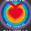 Amo-te por Todas as Palavras