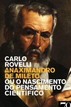Anaximandro de Mileto - Ou o Nascimento do Pensamento Científico