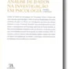 Análise de Dados na Investigação em Psicologia - Teoria e Prática