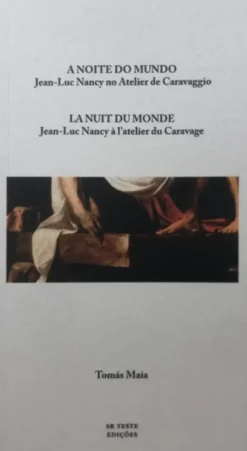 A Noite do Mundo - Jean-Luc Nancy no Atelier de Caravaggio