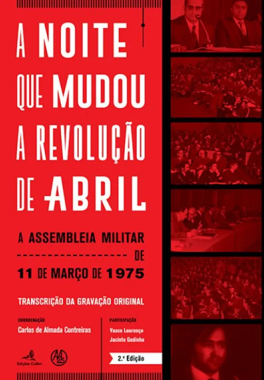 A Noite que Mudou a Revolução de Abril - A Assembleia Militar de 11 de Março de 1975 (transcrição da gravação original)