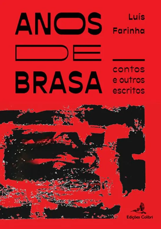 Anos de Brasa - Contos e outros Escritos