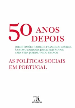 50 Anos Depois - As Políticas Sociais em Portugal