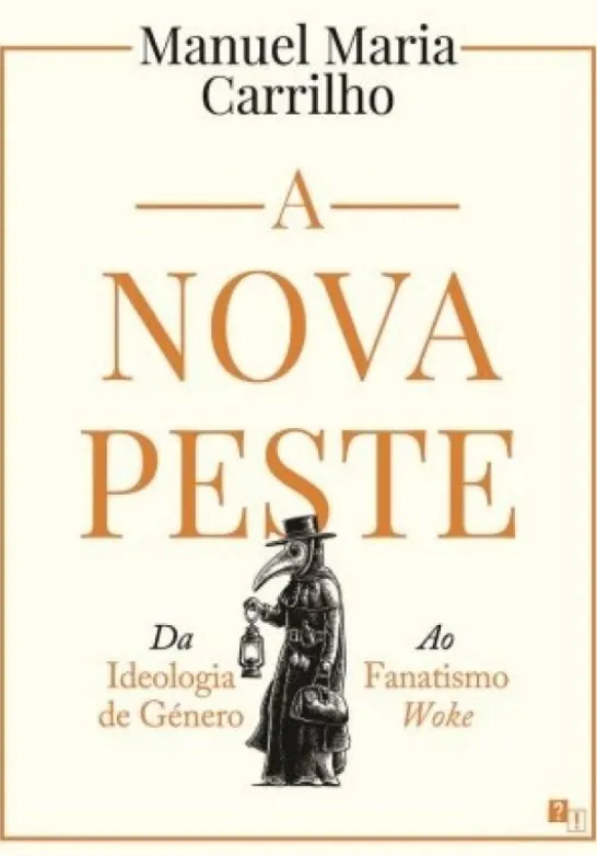 A Nova Peste - Da Ideologia de Género ao Fanatismo Woke