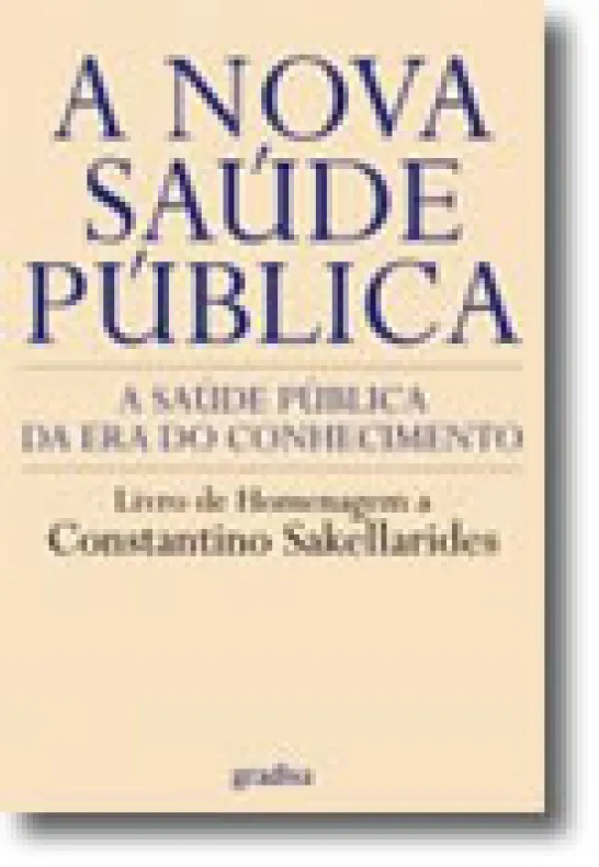 A Nova Saúde Pública - A Saúde Pública da Era do Conhecimento