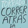 António Torrado - Correr Atrás da História