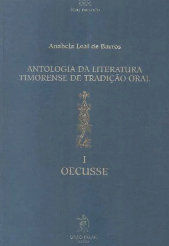 Antologia da Literatura Timorense de Tradição Oral I - Oecusse
