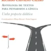 Antologia de Textos para Pensarmos a Língua - Uma proposta didática