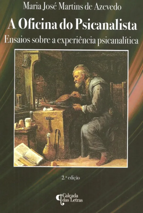 A Oficina do Psicanalista - Ensaios sobre a experiência psicanalítica