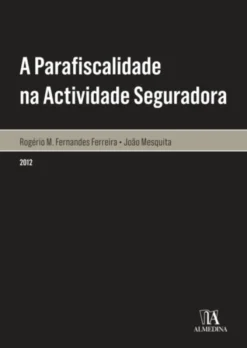 A Parafiscalidade na Actividade Seguradora - Aspectos Materiais e Procedimentais