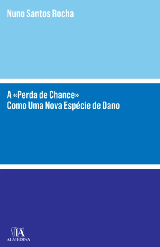 A «Perda de Chance» Como Uma Nova Espécie de Dano