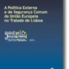 A Política Externa e de Segurança Comum da União Europeia no Tratado de Lisboa