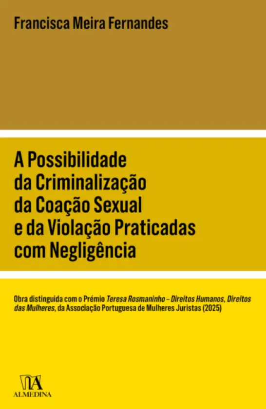 A Possibilidade da Criminalização da Coação Sexual e da Violação Praticadas com Negligência
