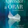 Aprender a Orar - Um guia para todos