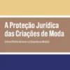 A Proteção Jurídica das Criações de Moda