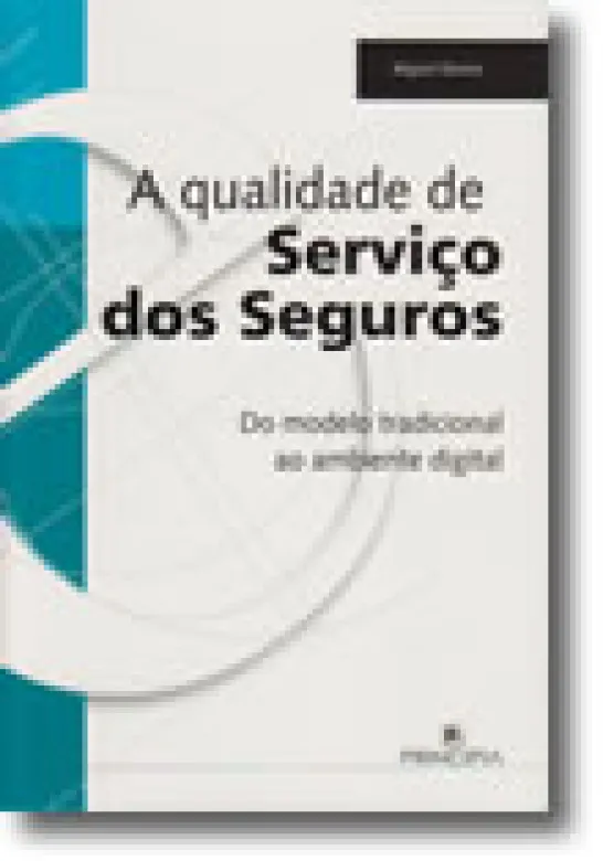 A Qualidade de Serviço dos Seguros - Do Modelo Tradicional ao Ambiente Digital