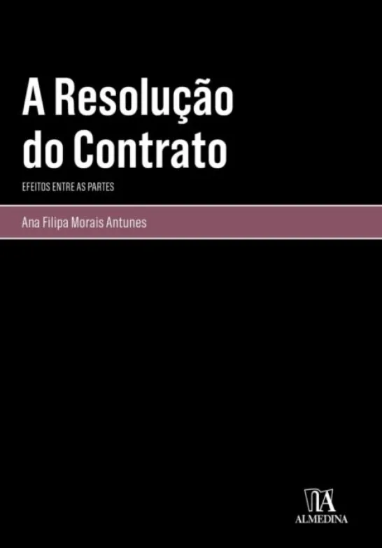 A Resolução do Contrato - Efeitos entre as Partes