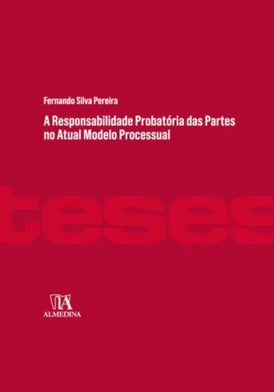 A Responsabilidade Probatória das Partes no Atual Modelo Processual