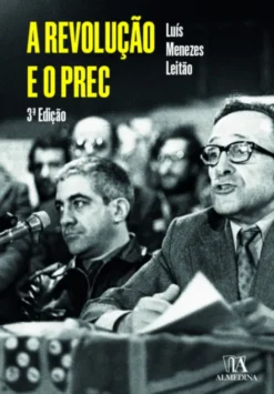 A Revolução e o PREC - 3ª Edição