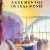Argumentos de Egas Moniz