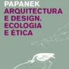 Arquitectura e Design - Ecologia e Ética