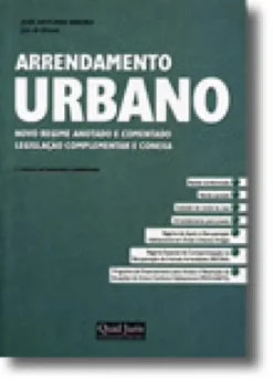 Arrendamento Urbano - Novo Regime Anotado e Comentado - Legislação Complementar e Conexa