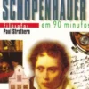Arthur Schopenhauer Em 90 Minutos
