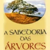 A Sabedoria das Árvores