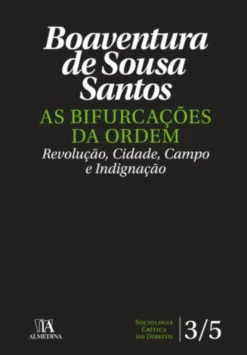As Bifurcações da Ordem - Revolução, Cidade, Campo e Indignação