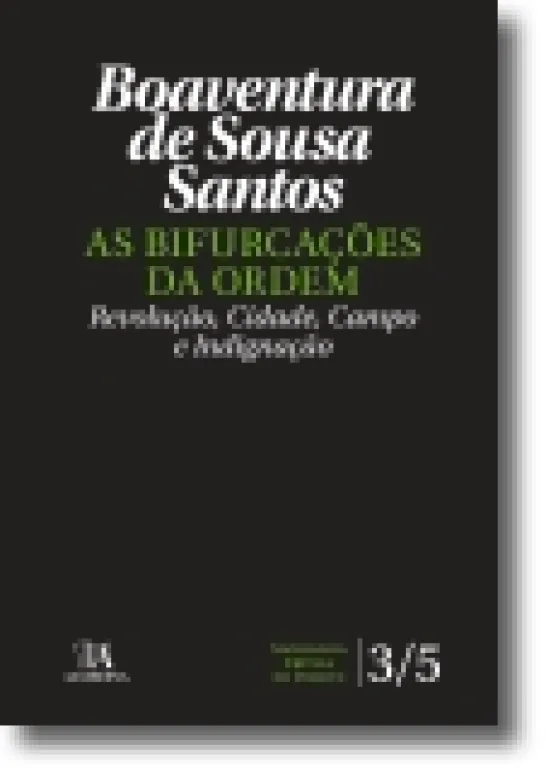 As Bifurcações da Ordem - Revolução, Cidade, Campo e Indignação