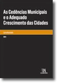 As Cedências Municipais e o Adequado Crescimento das Cidades
