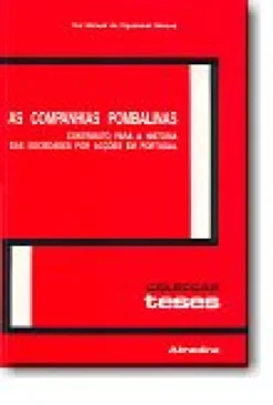 As Companhias Pombalinas - Contributo para a História das Sociedades por Acções em Portugal