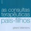 As Consultas Terapêuticas Pais-Filhos