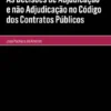 As Decisões de Adjudicação e não Adjudicação no Código dos Contratos Públicos