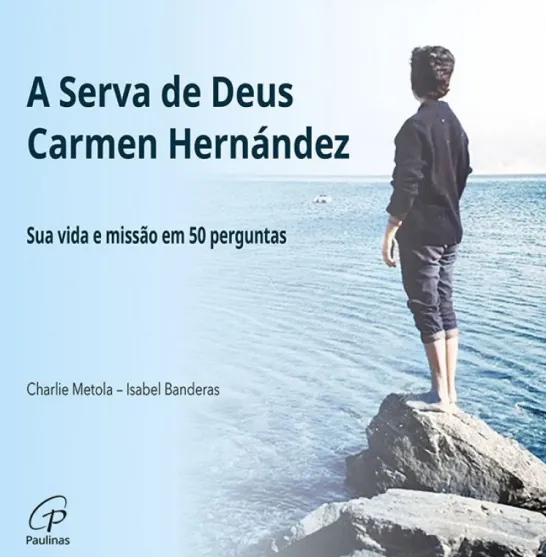 A Serva de Deus Carmen Hernández - Sua Vida e Missão em 50 Perguntas