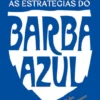As Estratégias do Barba Azul - Como o Diabo nos Tenta Diariamente