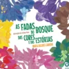 As Fadas do Bosque Das Cores e Das Estórias