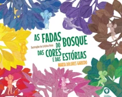 As Fadas do Bosque Das Cores e Das Estórias