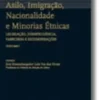 Asilo, Imigração, Nacionalidade e Minorias Étnicas - 2 Volumes