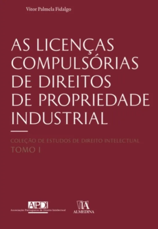 As Licenças Compulsórias de Direitos de Propriedade Industrial