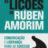 As Lições de Rúben Amorim - Comunicação e Liderança Rumo ao Sucesso
