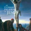 As Últimas Palavras de Jesus