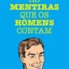 As Mentiras que os Homens Contam
