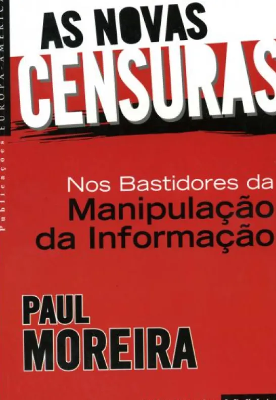 As Novas Censuras - Nos Bastidores da Manipulação da Informação